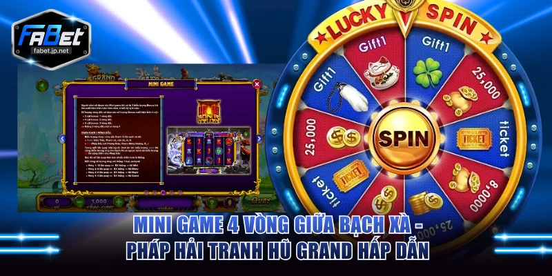 Mini game 4 vòng giữa Bạch Xà - Pháp Hải tranh Hũ Grand hấp dẫn