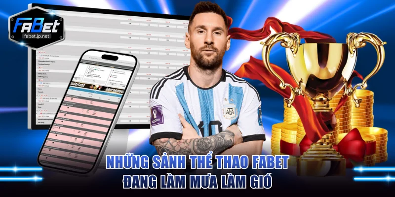 Những sảnh thể thao FABET đang làm mưa làm gió