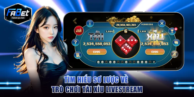 Tìm hiểu sơ lược về trò chơi tài xỉu livestream