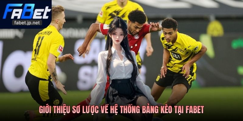 Giới thiệu sơ lược về hệ thống bảng kèo tại FABET